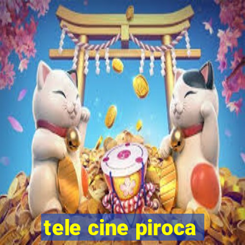 tele cine piroca