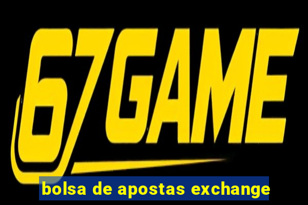 bolsa de apostas exchange