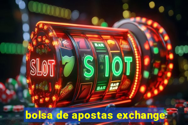 bolsa de apostas exchange