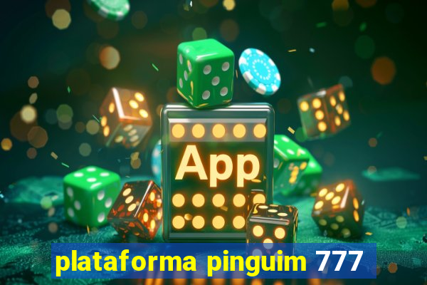 plataforma pinguim 777