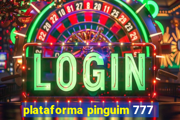 plataforma pinguim 777