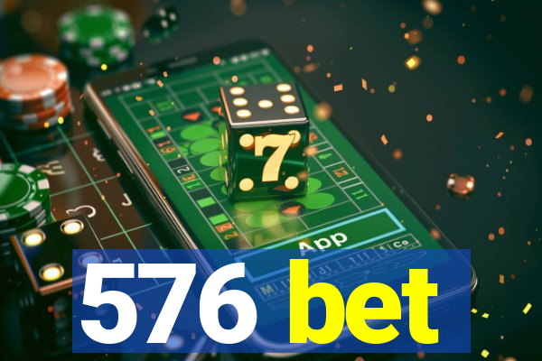 576 bet