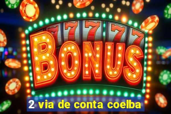 2 via de conta coelba