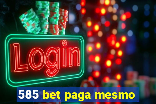 585 bet paga mesmo
