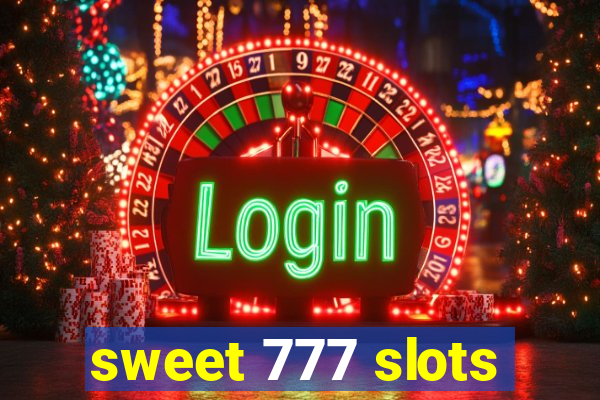 sweet 777 slots