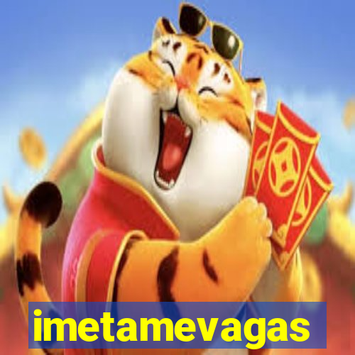 imetamevagas