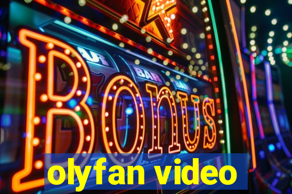 olyfan video