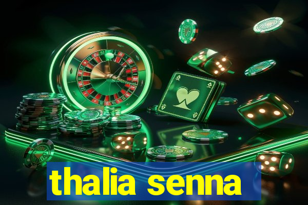 thalia senna
