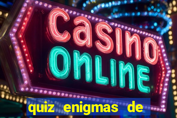 quiz enigmas de detetive enigmas de detetive com resposta