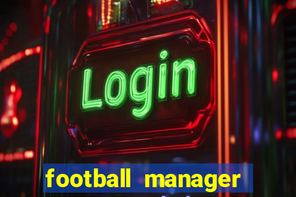 football manager 2019 fm scout