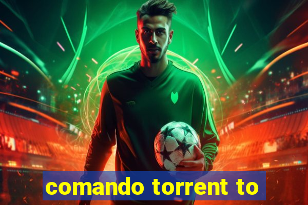 comando torrent to