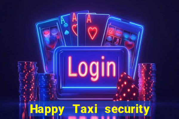 Happy Taxi security password road 96 happy