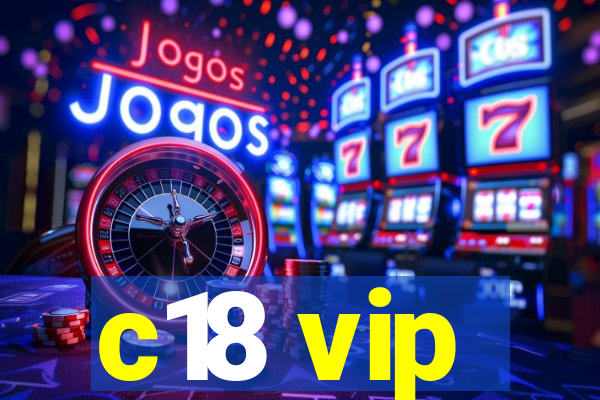 c18 vip