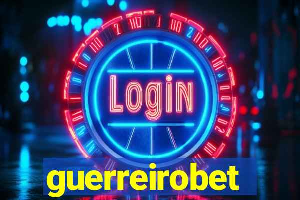 guerreirobet