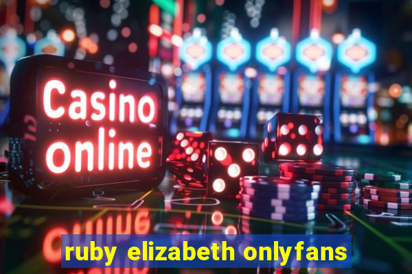 ruby elizabeth onlyfans