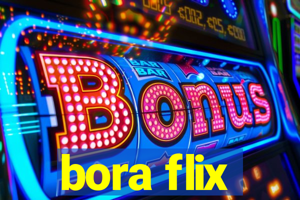 bora flix