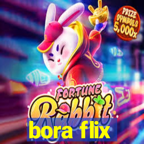 bora flix