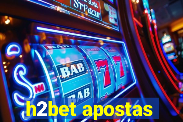 h2bet apostas