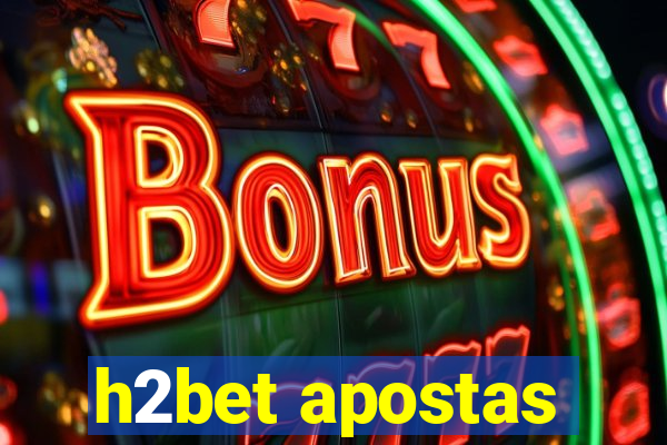 h2bet apostas