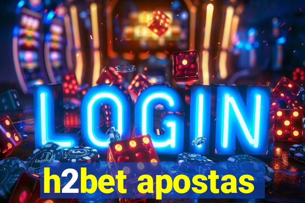 h2bet apostas