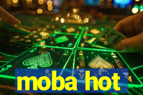 moba hot