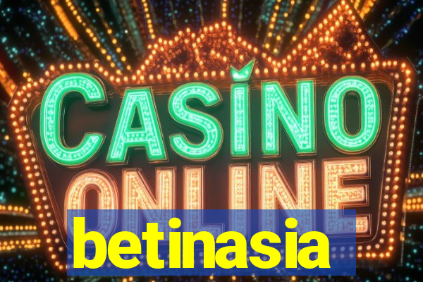 betinasia