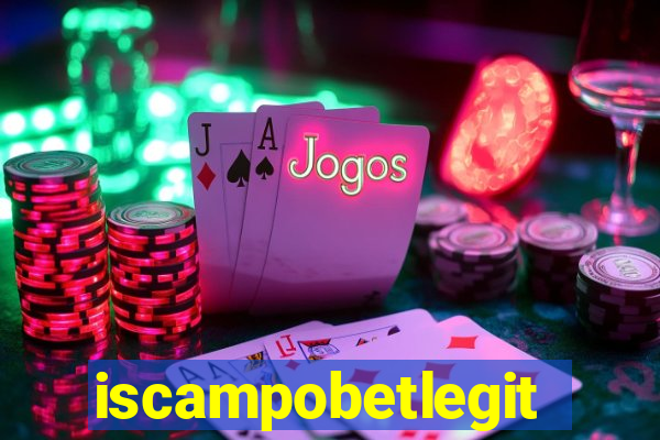 iscampobetlegit