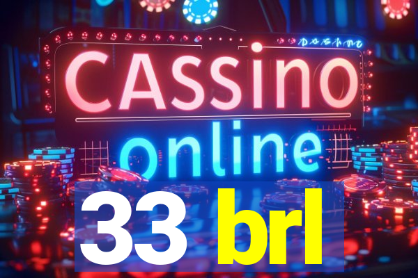 33 brl