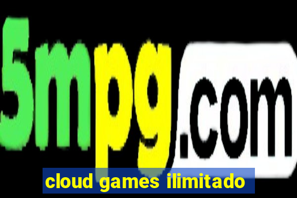 cloud games ilimitado