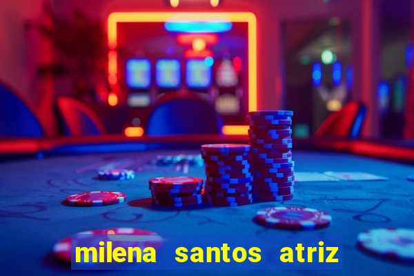 milena santos atriz porno 2017