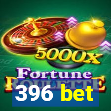 396 bet