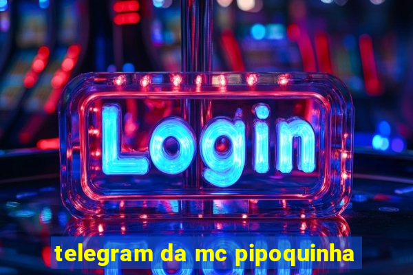 telegram da mc pipoquinha