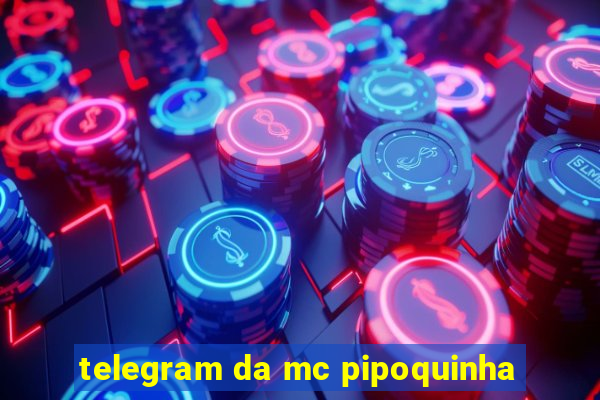 telegram da mc pipoquinha