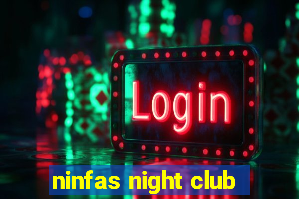 ninfas night club