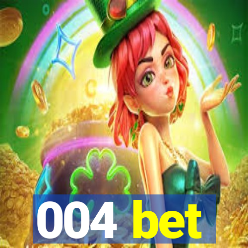 004 bet