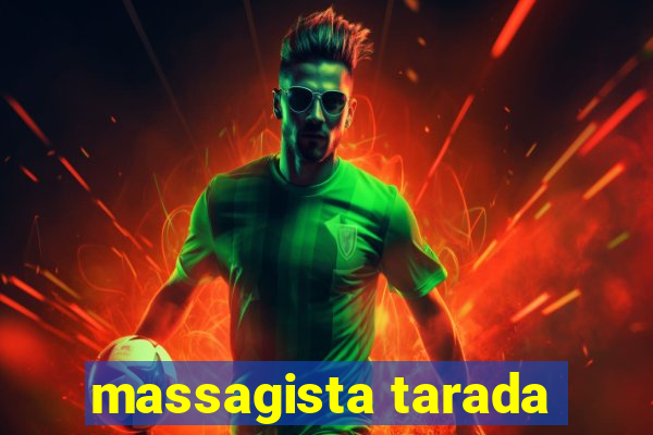 massagista tarada