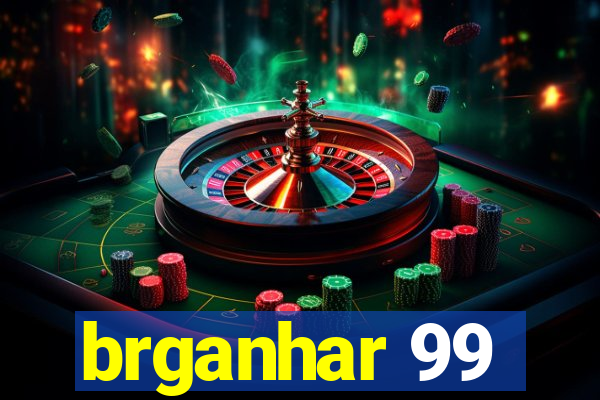 brganhar 99