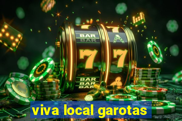 viva local garotas