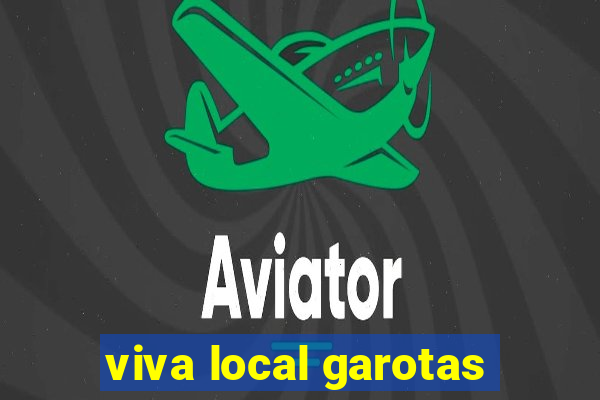 viva local garotas