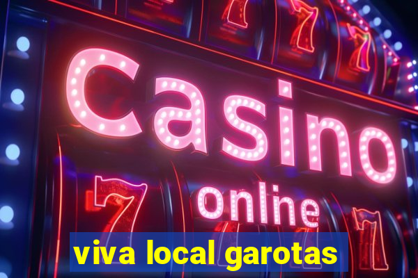 viva local garotas