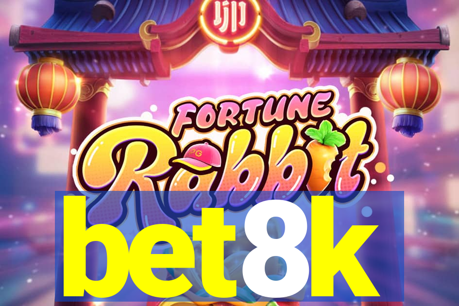 bet8k