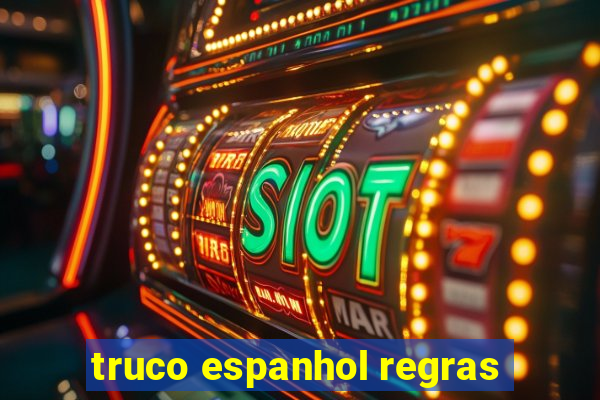 truco espanhol regras