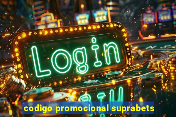 codigo promocional suprabets