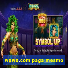 wxwx.com paga mesmo