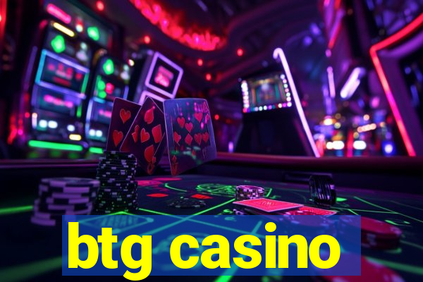 btg casino