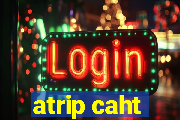 atrip caht