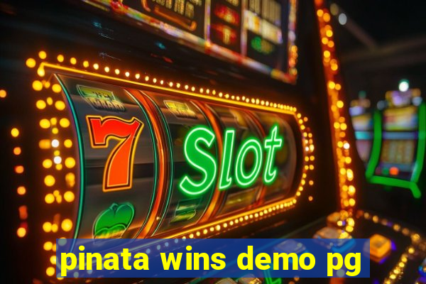 pinata wins demo pg