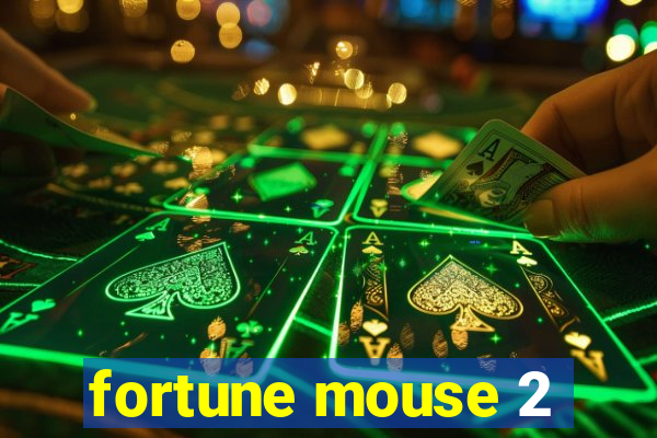 fortune mouse 2