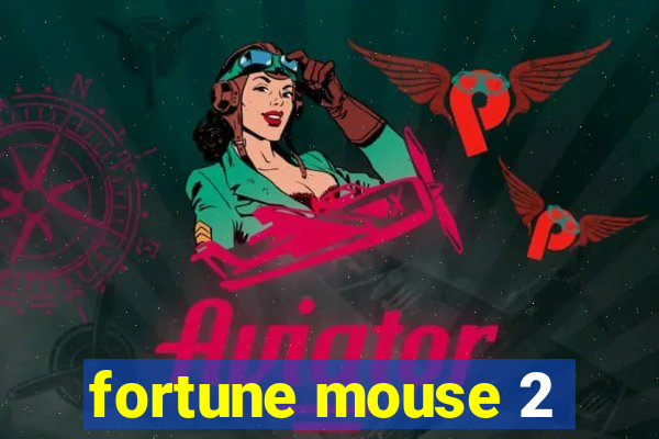 fortune mouse 2