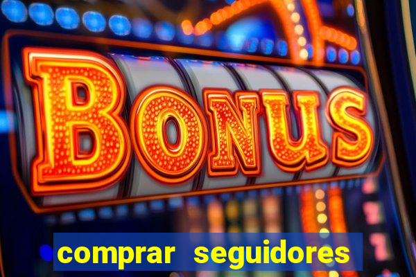 comprar seguidores barato pix